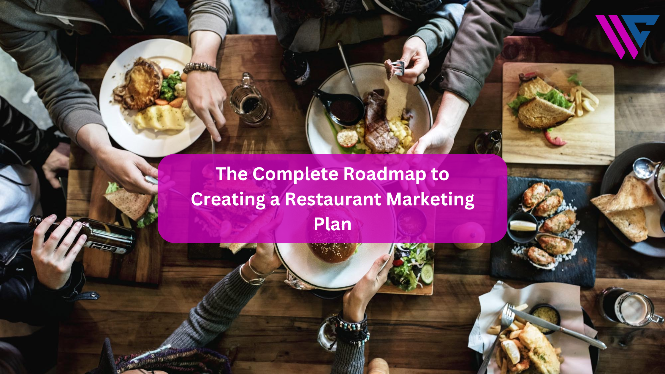 The Complete Roadmap to Creating a Restaurant Marketing Plan