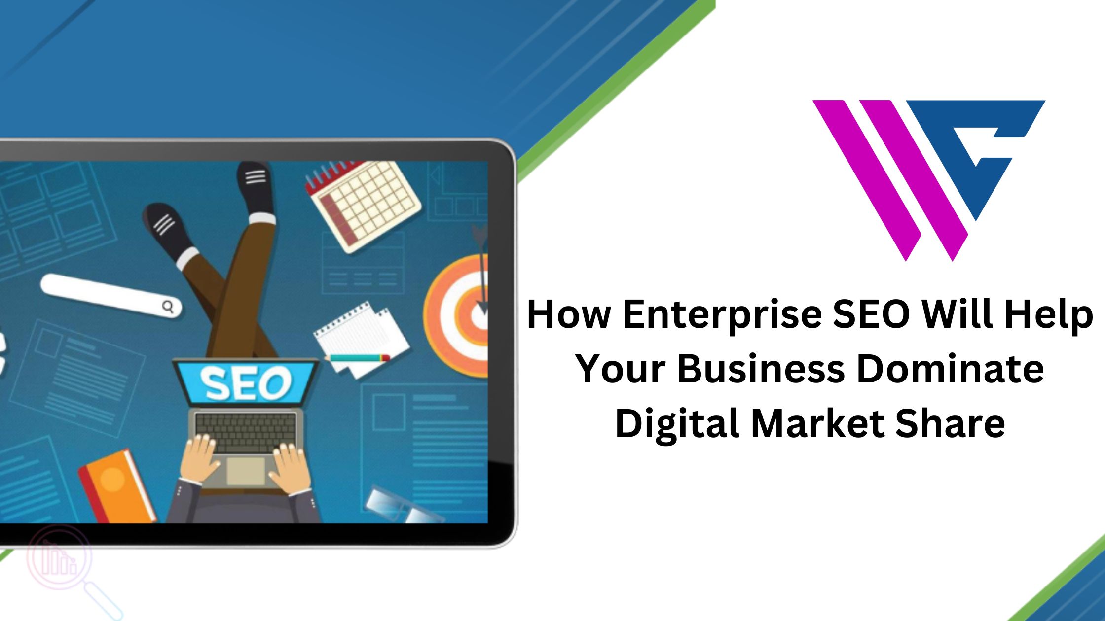 How Enterprise SEO Will Help Your Business Dominate Digital Market Share