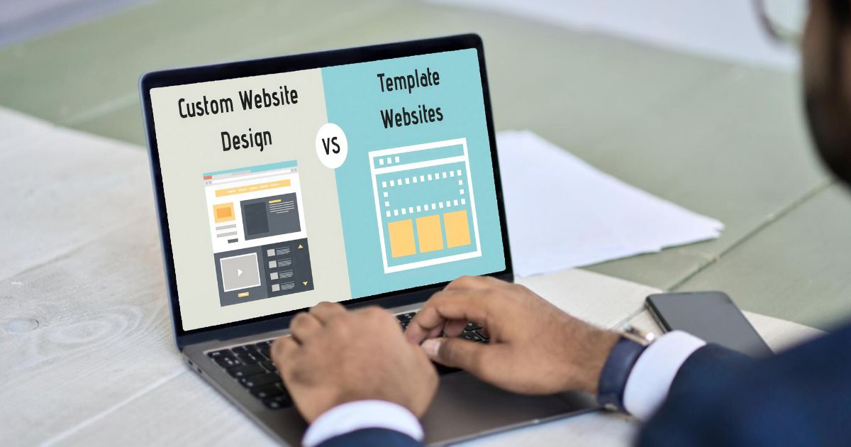 Custom Website Design vs Template: Which One to Choose for Your Business in 2026?